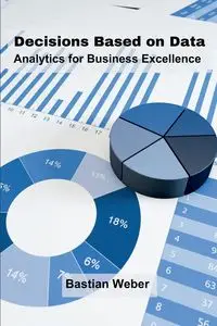 Decisions Based on Data - Weber Bastian