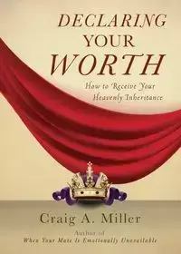 Declaring Your Worth - Craig Miller