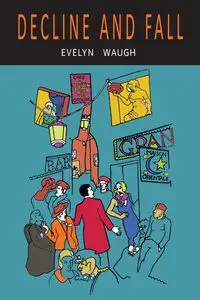 Decline and Fall - Evelyn Waugh