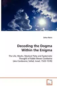 Decoding the Dogma Within the Enigma - Raviv Zohar