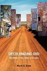 Decolonizing God - Brett Mark G.