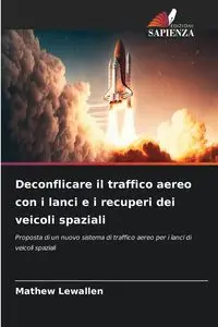 Deconflicare il traffico aereo con i lanci e i recuperi dei veicoli spaziali - Mathew Lewallen