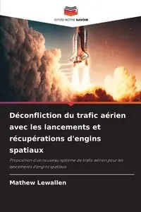 Déconfliction du trafic aérien avec les lancements et récupérations d'engins spatiaux - Mathew Lewallen