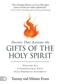 Decrees That Activate the Gifts of the Holy Spirit - Tommy Evans