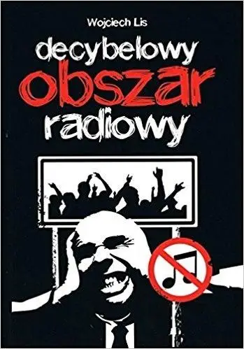 Decybelowy obszar radiowy - Wojciech Lis