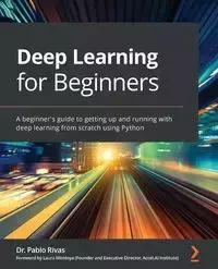 Deep Learning for Beginners - Pablo Rivas Dr.