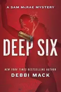 Deep Six - Mack Debbi