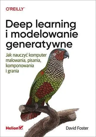 Deep learning i modelowanie generatywne - David Foster