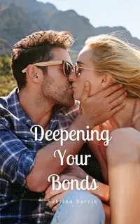 Deepening Your Bonds - Sabrina Sarvik