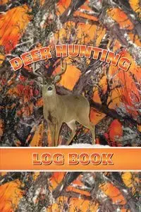 Deer Hunting Log Book - Newton Amy