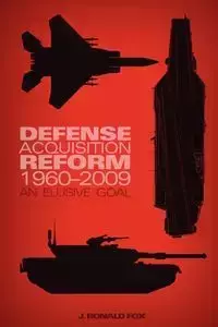 Defense Acquisition Reform, 1960-2009 - Ronald Fox