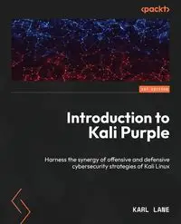 Defensive Security with Kali Purple - Lane Karl