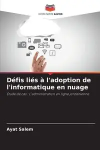 Défis liés à l'adoption de l'informatique en nuage - Salem Ayat