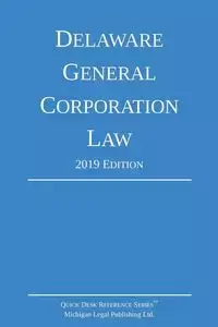 Delaware General Corporation Law; 2019 Edition - Michigan Legal Publishing Ltd.