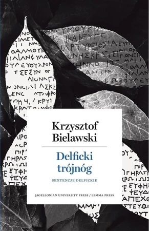 Delficki trójnóg. Sentencje delfickie - Krzysztof Bielawski