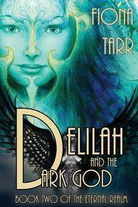 Delilah and the Dark God - Fiona Tarr