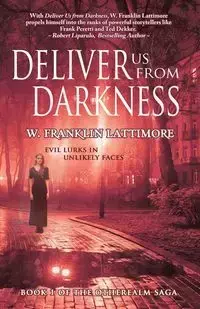 Deliver Us From Darkness - Franklin Lattimore W.