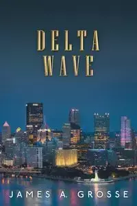 Delta Wave - James A. Grosse