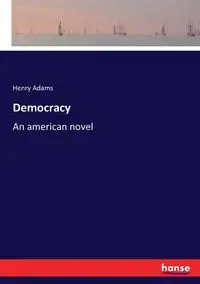 Democracy - Henry Adams