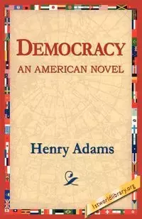 Democracy an American Novel - Henry Adams