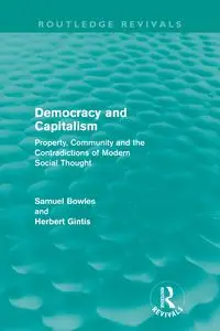 Democracy and Capitalism (Routledge Revivals) - Samuel Bowles