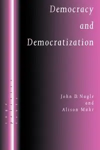 Democracy and Democratization - John Nagle D