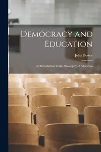 Democracy and Education - Dewey John