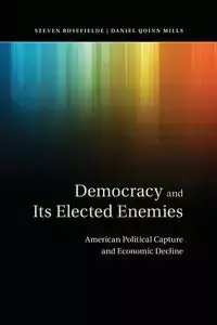 Democracy and Its Elected Enemies - Steven Rosefielde