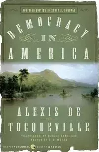 Democracy in America - Alexis de Tocqueville