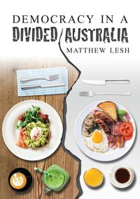 Democracy in a Divided Australia - Matthew Lesh