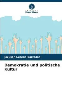 Demokratie und politische Kultur - Jackson Lucena Barradas