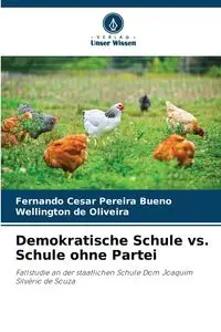 Demokratische Schule vs. Schule ohne Partei - Fernando Cesar Pereira Bueno