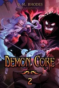 Demon Core 2 - Rhodes D. M.