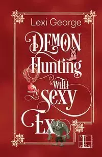 Demon Hunting with a Sexy Ex - George Lexi