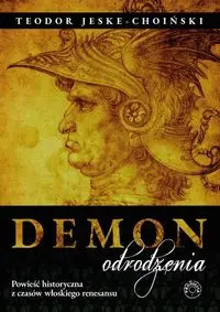 Demon odrodzenia - Teodor Jeske-Choiński