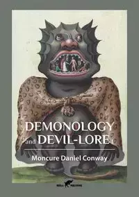 Demonology and Devil-Lore 1 - Daniel Conway Moncure