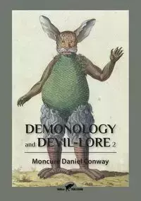 Demonology and Devil-Lore 2 - Daniel Conway Moncure