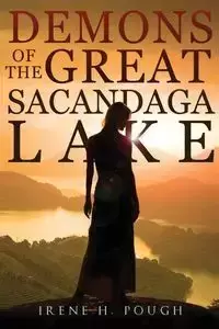 Demons of the Great Sacandaga Lake - Irene Pough