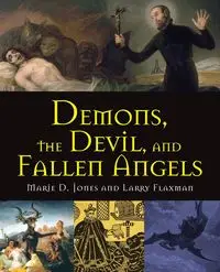 Demons, the Devil, and Fallen Angels - Marie D. Jones