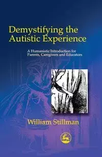 Demystifying Autistic Experien - William Stillman