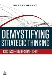 Demystifying Strategic Thinking - Tony Grundy