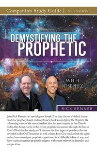 Demystifying the Prophetic Study Guide - Rick Renner