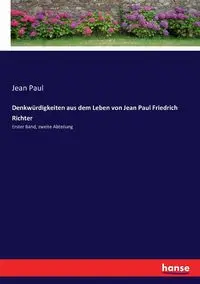 Denkwürdigkeiten aus dem Leben von Jean Paul Friedrich Richter - Paul Jean