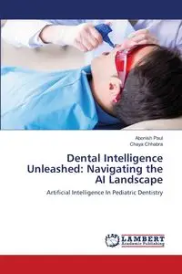 Dental Intelligence Unleashed - Paul Abonish