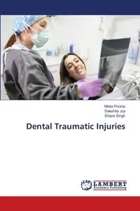 Dental Traumatic Injuries - Nikita Poonia