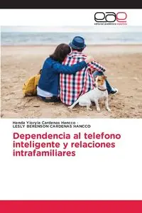 Dependencia al telefono inteligente y relaciones intrafamiliares - Cardenas Hancco Henda Yioryia