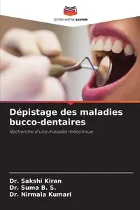 Dépistage des maladies bucco-dentaires - Kiran Dr. Sakshi