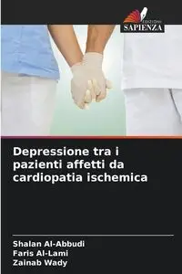 Depressione tra i pazienti affetti da cardiopatia ischemica - Al-Abbudi Shalan