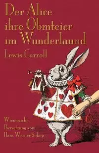 Der Alice ihre Obmteier im Wunderlaund - Carroll Lewis