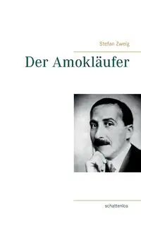 Der Amokläufer - Stefan Zweig